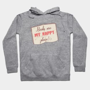 Books are my happy place Hoodie